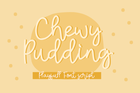 Chewy Pudding: A Playful Script Font That Delights on Screen